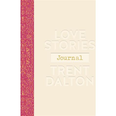 love stories journal trent dalton.